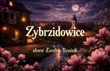Zybrzidowice - słowa Ewelina Szuścik