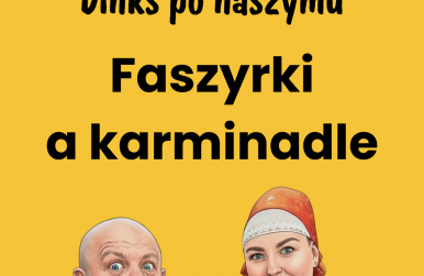 Dinks po naszymu - Faszyrki z babraczkōm , a karminadle